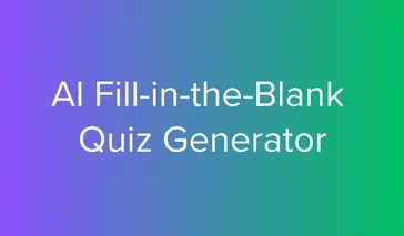 AI Fill-in-the-Blank Quiz Generator: How It Works + Examples (2026)