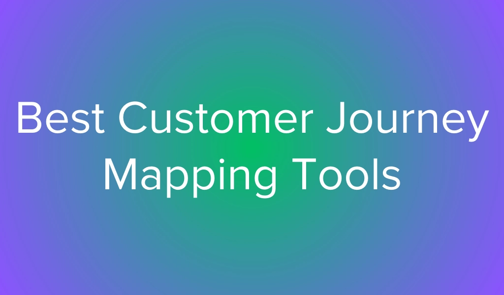 Master Every Touchpoint: 6 Best Customer Journey Mapping Tools for 2026