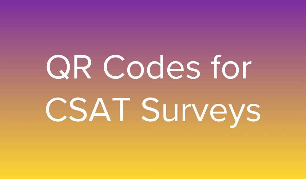 How to Use QR Codes for CSAT Surveys