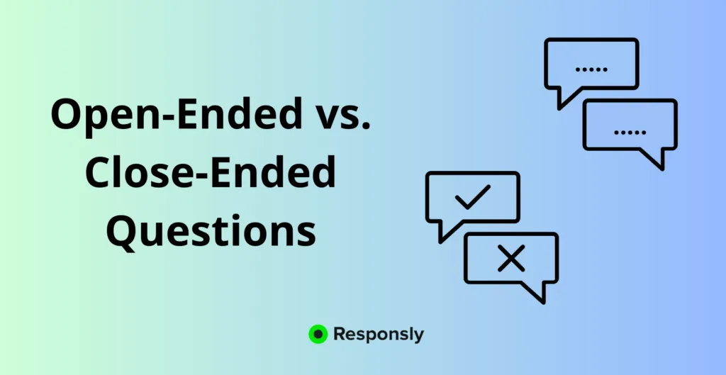 Discover the power of open-ended vs. close-ended questions.
